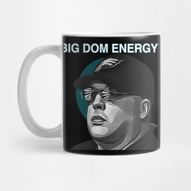 Big Dom Energy by On The Road To Victory Eagles Apparel
